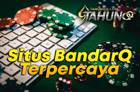 Kelebihan yang Dimiiki BandarQ Online, BandarQ, Poker Online